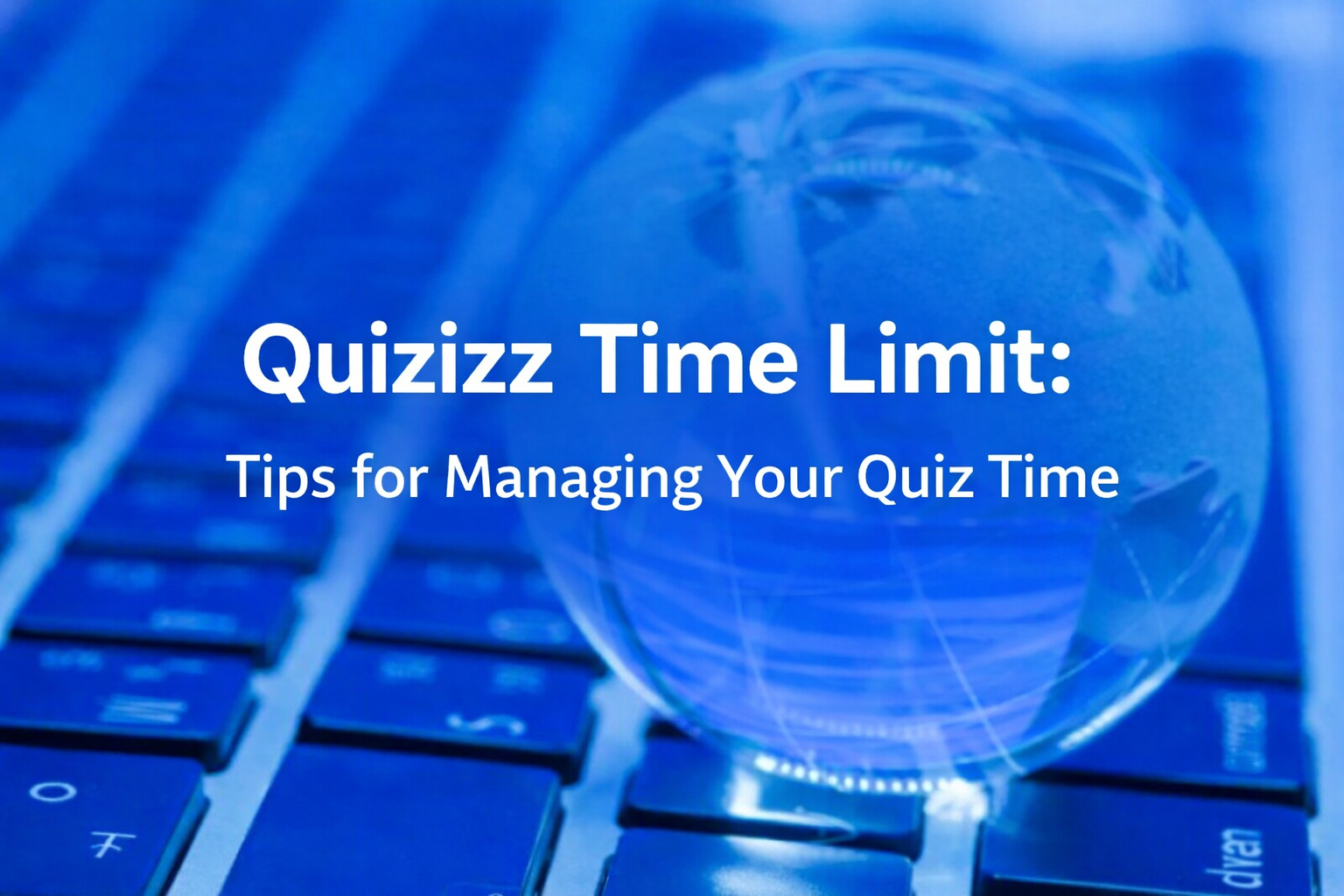 Quizizz Time Limit: Tips for Managing Your Quiz Time